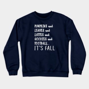 It's Fall Crewneck Sweatshirt